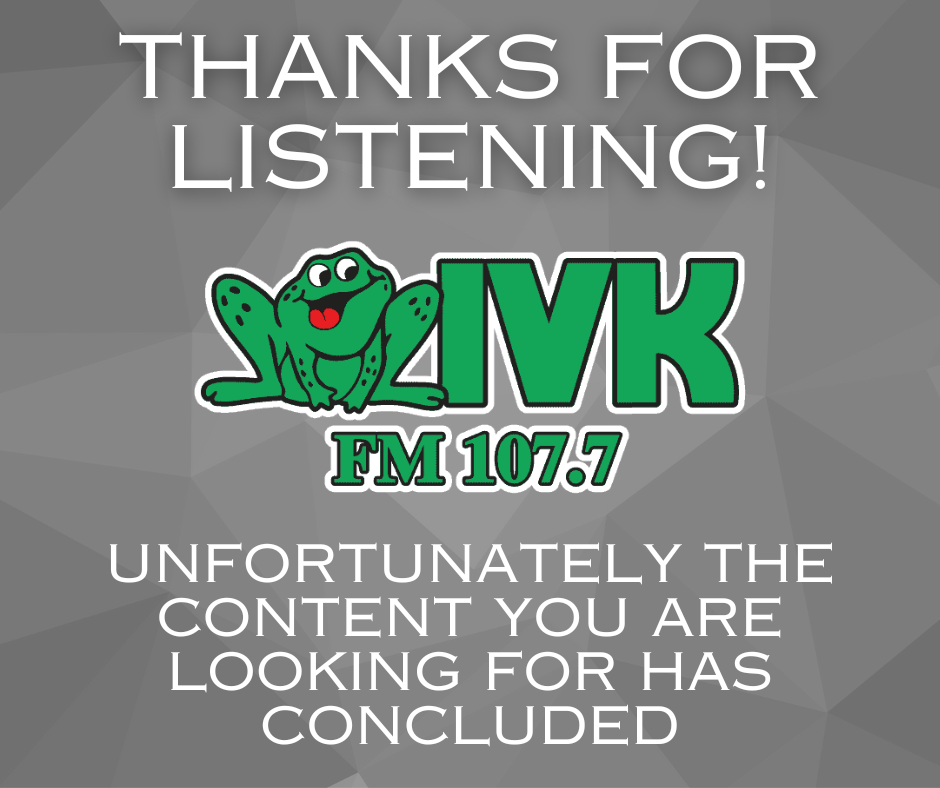 Thanks for listening to WIVK FM 107.7! Unfortunately, the content you are looking for has concluded.